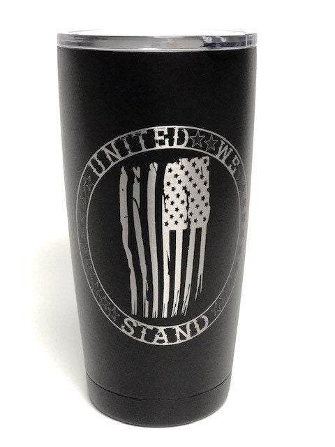 United We Stand -  Laser Engraved 20 oz insulated tumbler w/Clear Lid