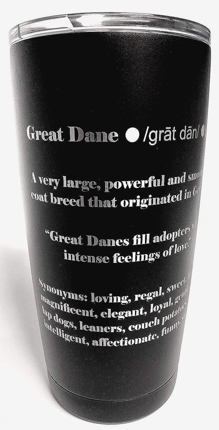 Great Dane Definition - Laser Engraved 20 oz insulated tumbler w/Clear Lid