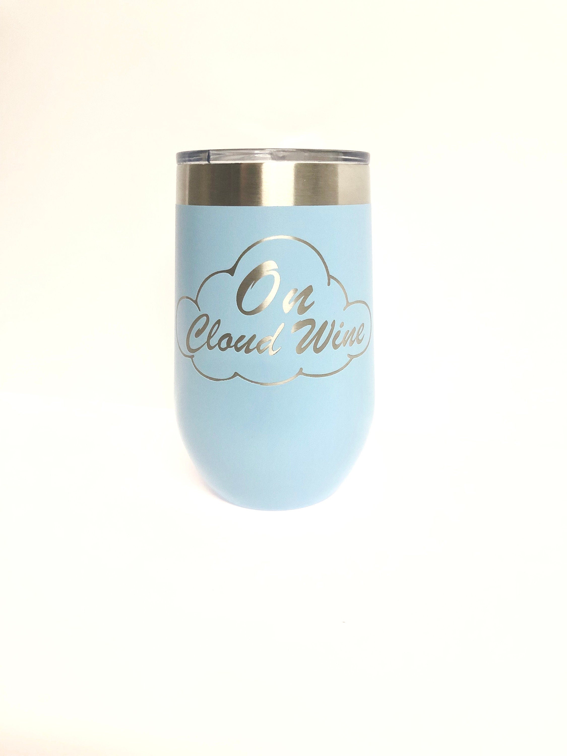 On Cloud Wine -  Stainless Steel tumbler laser Engraved 16 oz w/Clear Lid